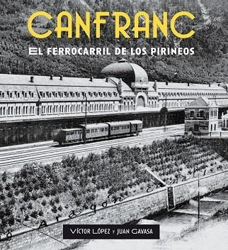 Imagen Presentación del libro: 'Canfranc, el ferrocarril de los Pirineos'